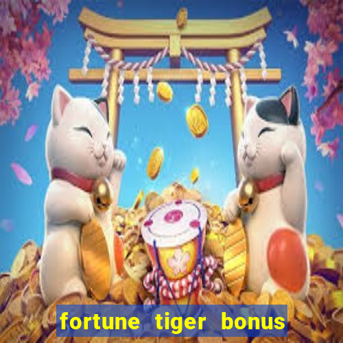 fortune tiger bonus sem deposito